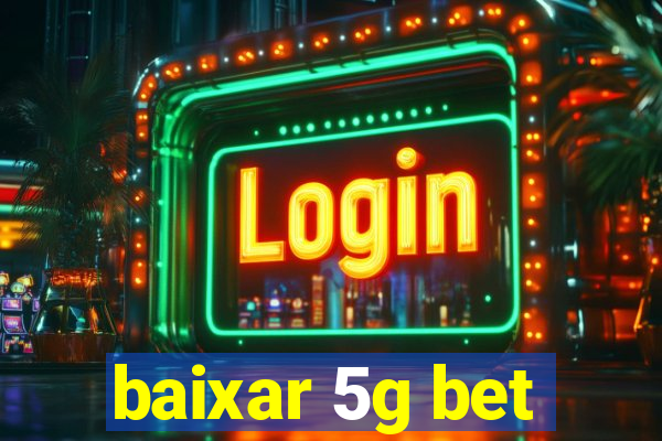 baixar 5g bet